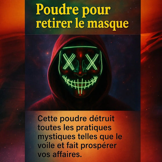 Poudre Spirituelle pour Retirer le Masque