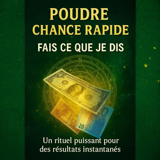 Poudre Spirituelle Chance rapide - Fais ce que je dis