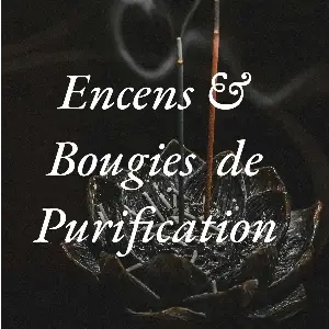 Encens & bougies de Purification