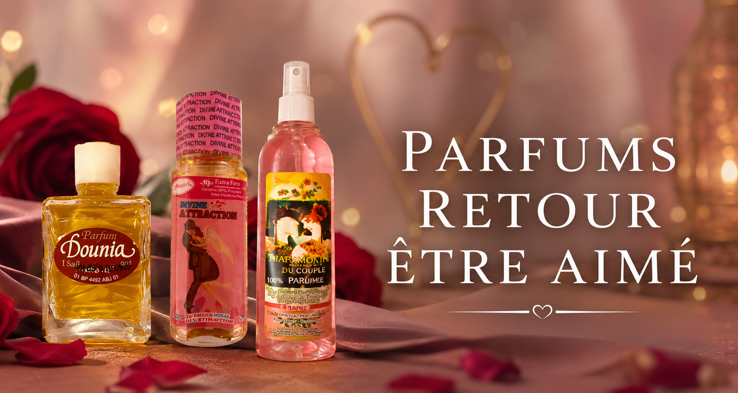 Collection de parfums pour favoriser le retour de l'être aimé