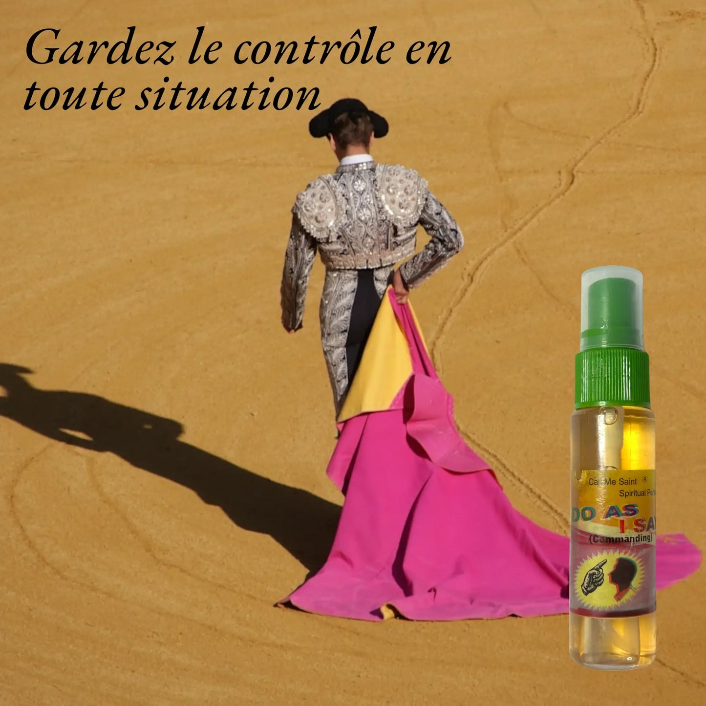 Une bouteille du parfum Do as I say avec une image de torero et le slogan "Gardez le contrôle en toute situation".