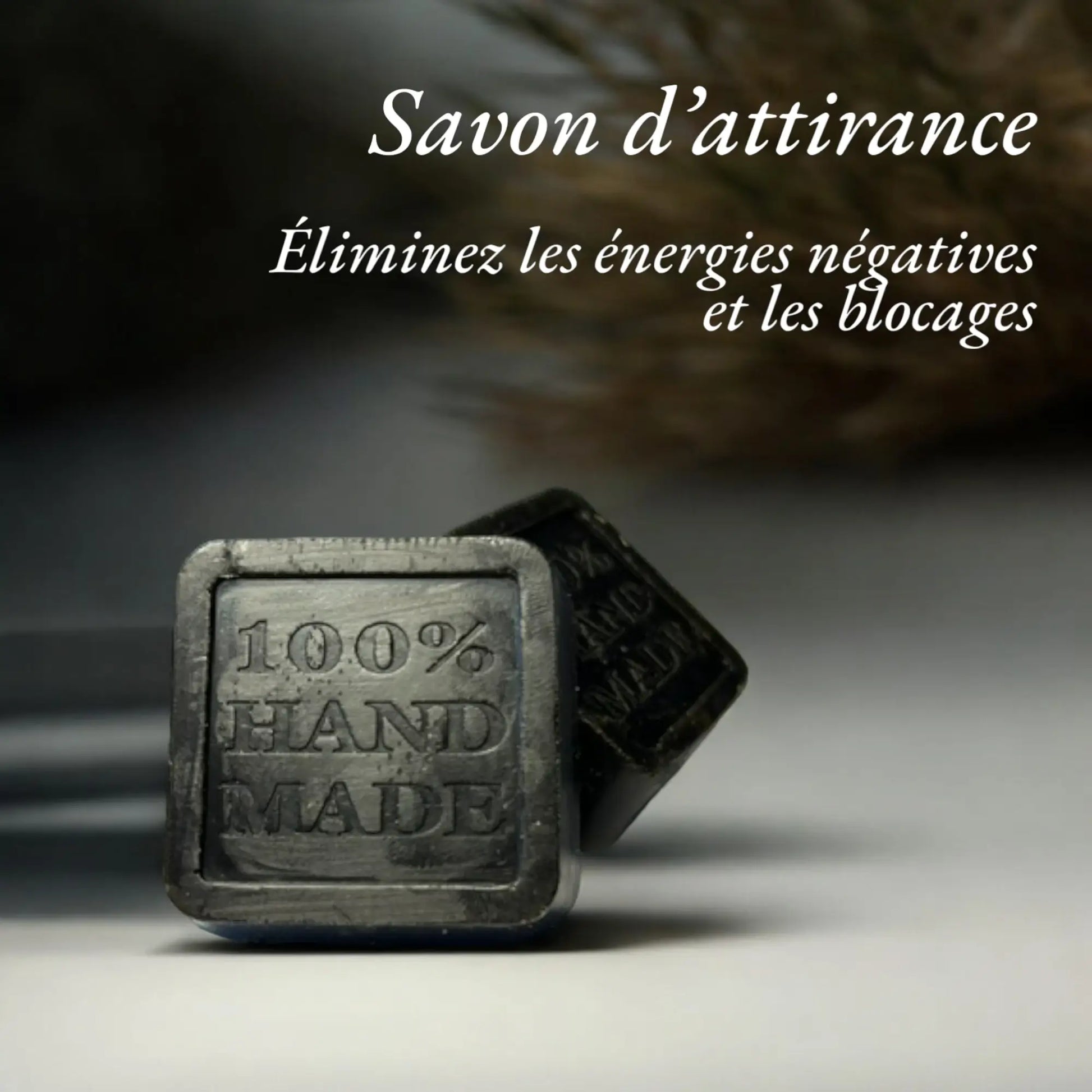 Éliminez les énergies négatives et les blocages grâce au savon d'attirance