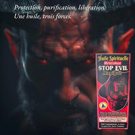 Huile Spirituelle Miraculeuse STOP EVIL Magique