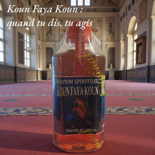 Parfum Spirituel KOUN FAYA KOUN - Parole & Action